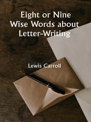 cover image of Eight Or Nine Wise Words About Letter-Writing